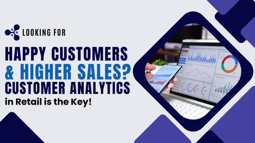 The Importance of Customer Analytics in Retail