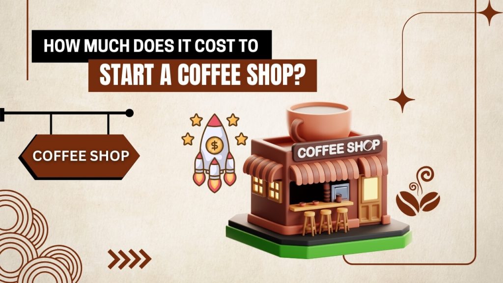 How Much Does it Cost to Start a Coffee Shop?