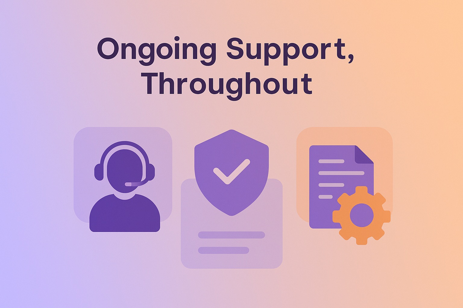 Ongoing Support, Throughout